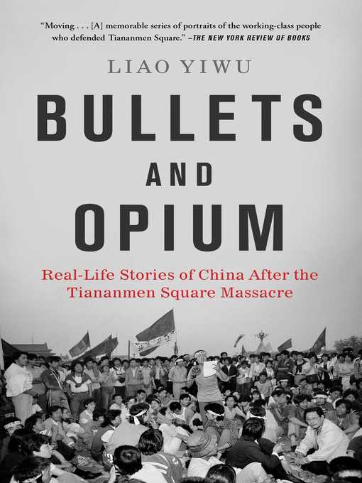 Title details for Bullets and Opium by Liao Yiwu - Wait list